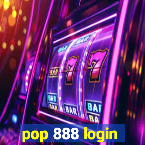 pop 888 login